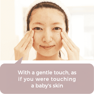 With a gentle touch like touching a baby's skin